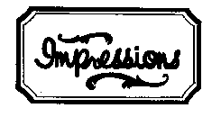 IMPRESSIONS