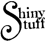 SHINY STUFF