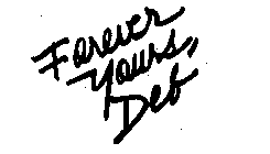 FOREVER YOURS, DEB