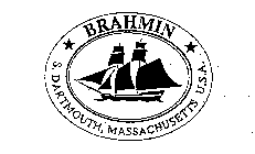 BRAHMIN S. DARTMOUTH, MASSACHUSETTS U.S.A.