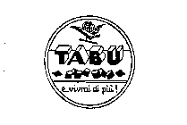 TABU E VIVRAI DI PIU