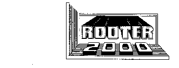 ROOTER 2000