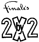 FINALE'S 2 X BY 2