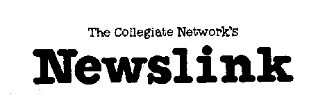 THE COLLEGIATE NETWORK'S NEWSLINK
