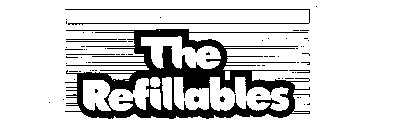 THE REFILLABLES