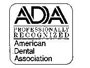 ADA PROFESSIONALLY RECOGNIZED AMERICAN DENTAL ASSOCIATION