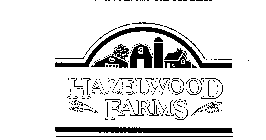 HAZELWOOD FARMS