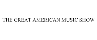 THE GREAT AMERICAN MUSIC SHOW