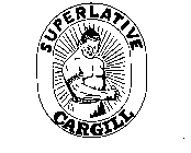 SUPERLATIVE CARGILL