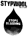 STYPWOOL STOPS BLEEDING