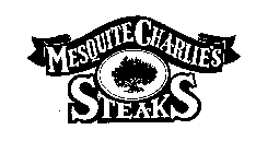 MESQUITE CHARLIE'S STEAKS