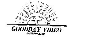 GOODDAY VIDEO INCORPORATED