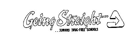 GOING STRAIGHT ...TOWARD DRUG-FREE SCHOOLS