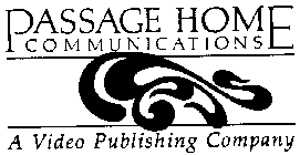 PASSAGE HOME COMMUNICATIONS A VIDEO PUBLISHING COMPANY