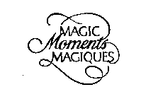 MAGIC MOMENTS MAGIQUES
