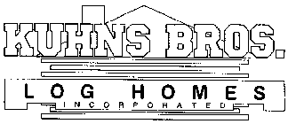 KUHNS BROS. LOG HOMES INCORPORATED