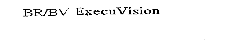 BR/BV EXECUVISION