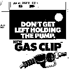 DON'T GET LEFT HOLDING THE PUMP. NEW GAS CLIP