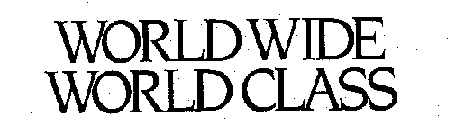 WORLD WIDE WORLD CLASS