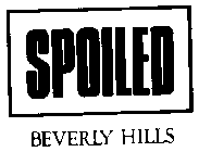 SPOILED BEVERLY HILLS