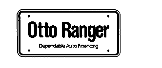 OTTO RANGER DEPENDABLE AUTO FINANCING