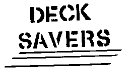 DECK SAVERS