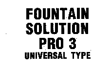 FOUNTAIN SOLUTION PRO 3 UNIVERSAL TYPE