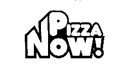 PIZZA NOW!