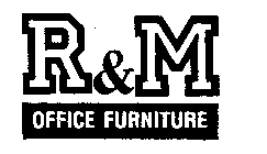 R&M OFFICE FURNITURE