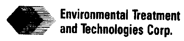 ENVIRONMENTAL TREATMENT AND TECHNOLOGIES CORP.