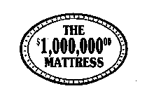 THE $1,000,000,00 MATTRESS