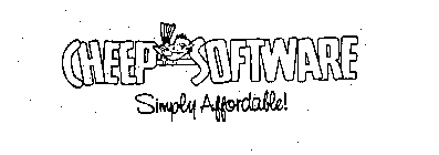 CHEEP SOFTWARE SIMPLY AFFORDABLE!