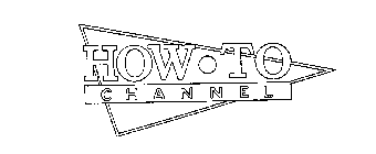 HOW TO CHANNEL