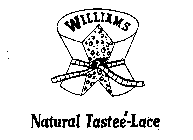 WILLIAMS NATURAL TASTEE'- LACE
