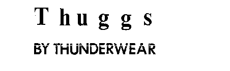 THUGGS BY THUNDERWEAR