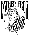 FATHER FROG