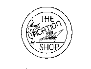 THE VACATION SHOP