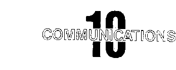 10 COMMUNICATIONS