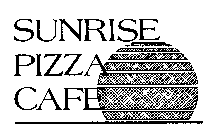 SUNRISE PIZZA CAFE
