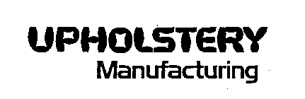 UPHOLSTERY MANUFACTURING