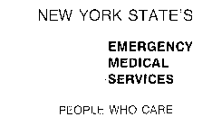 NEW YORK STATE'S EMERGENCY MEDICAL SERVICES PEOPLE WHO CARE