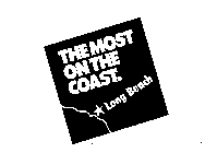 THE MOST ON THE COAST.  LONG BEACH