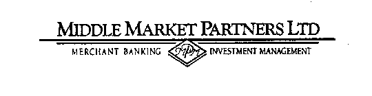 MIDDLE MARKET PARTNERS LTD. MERCHANT BANKING INVESTMENT MANAGEMENT MPM