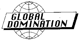 GLOBAL DOMINATION
