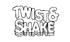 TWIST & SHAKE