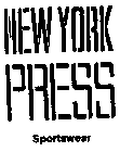 NEW YORK PRESS SPORTSWEAR