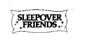 SLEEPOVER FRIENDS