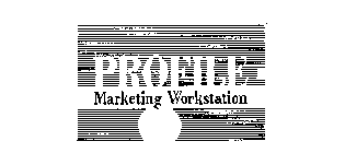 PROFILE MARKETING WORKSTATION
