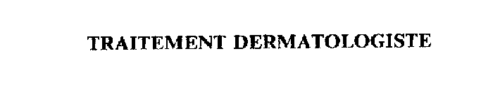 TRAITEMENT DERMATOLOGISTE