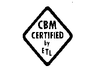 CBM CERTIFIED BY ETL